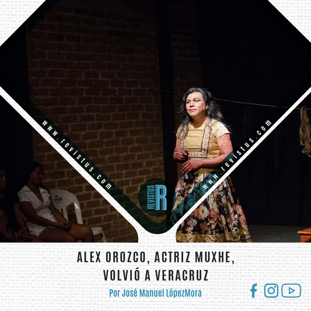 ALEX OROZCO, ACTRIZ MUXHE, VOLVIÓ A VERACRUZ