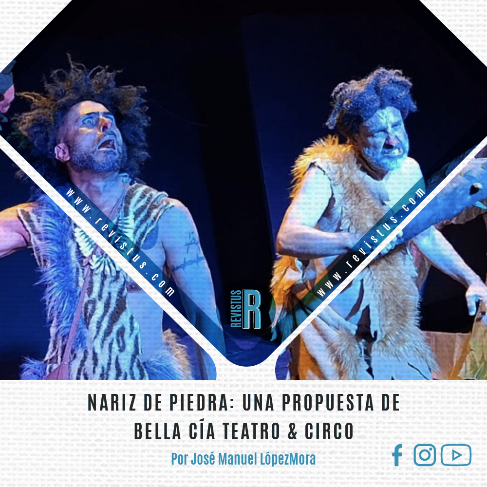 NARIZ DE PIEDRA: UNA PROPUESTA DE BELLA CÍA TEATRO & CIRCO