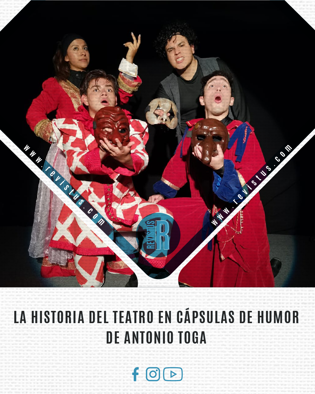 La Historia del Teatro en Cápsulas de Humor de Antonio Toga