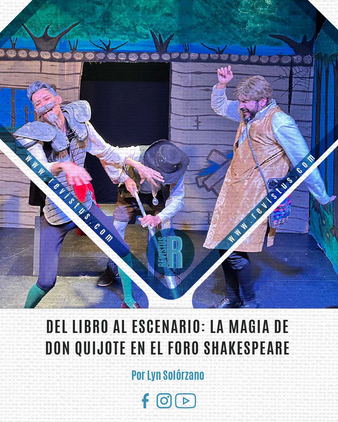 Del libro al escenario: la magia de Don Quijote en el Foro Shakespeare